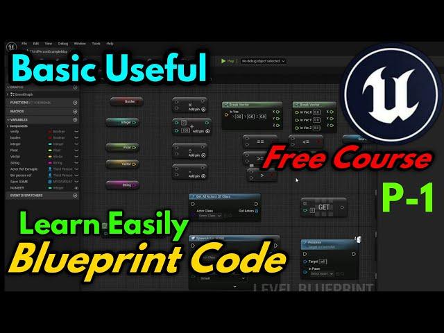 Unreal Engine Blueprint Code Tutorial Learn visual scripting Easy Complete Free Course UE4 UE5 Best