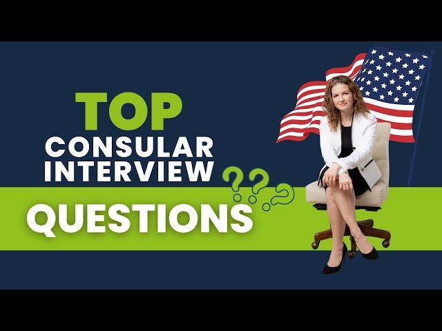 Top Consular Interview Questions for Spouse & Fiancé Visas