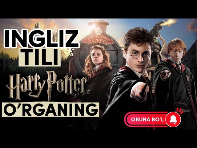 Inglizchani Garri Potter bilan o’rganing. Ingliz tilini kinoda o’rganish