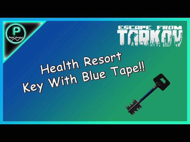 Health Resort Key With Blue Tape [Key Guide] || Escape From Tarkov ||