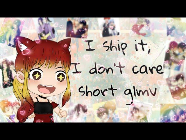 || I ship it,I don't care || short glmv || yaoi || 18+? ||