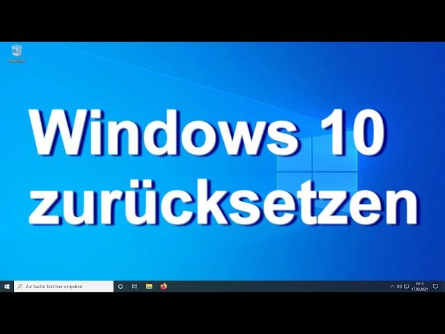 Windows 10 - PC zurücksetzen / Reset