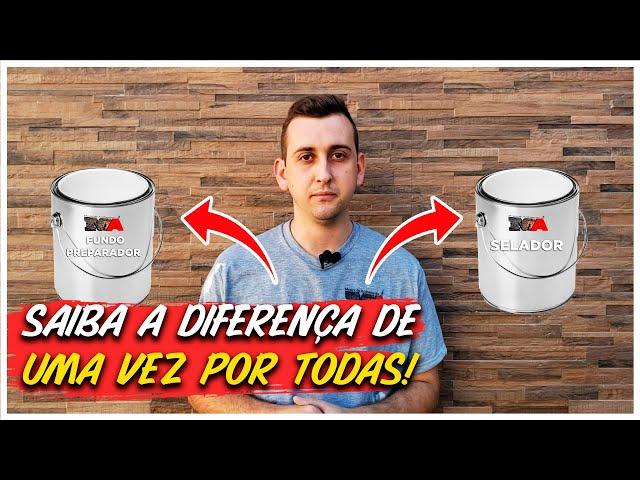 APRENDA DE UMA VEZ POR TODAS A DIFERENÇA ENTRE SELADOR E FUNDO PREPARADOR