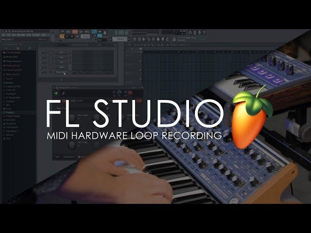 FL STUDIO | MIDI Hardware Loop Recording