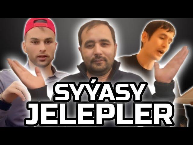 Syýasy Jelepleri tanatmagyñ wagty geldi..Şulardan başlamaly..