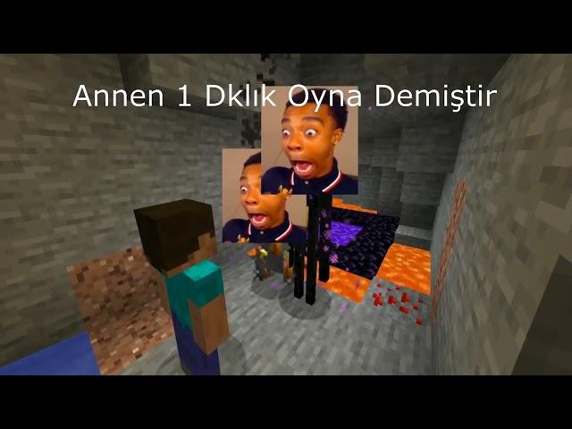 Annen 1 Dk oyna demiştir ve