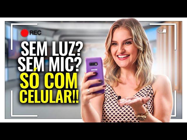  Como GRAVAR VÍDEOS para o YOUTUBE SÓ com CELULAR - SEM ILUMINAÇÃO E SEM MICROFONE!!