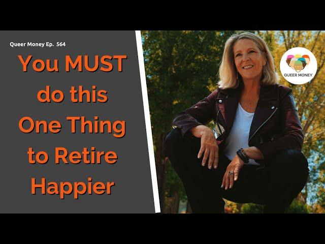 How to Successfully Transition into Retirement | Gay Retirement | Queer Money