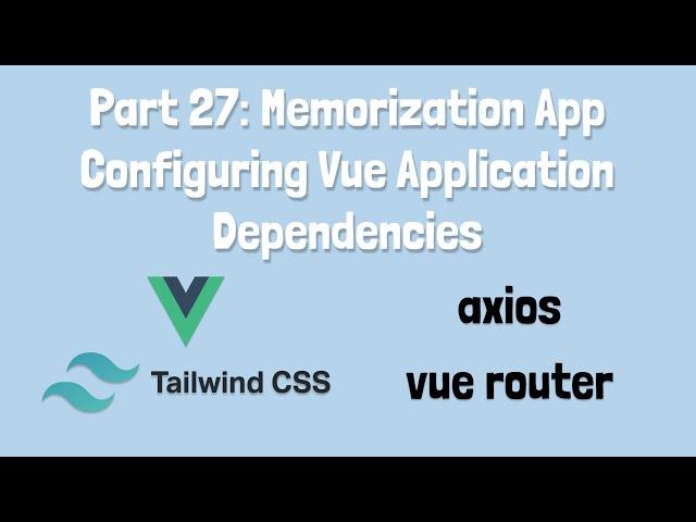 27 - Configuring Vue Application Dependencies