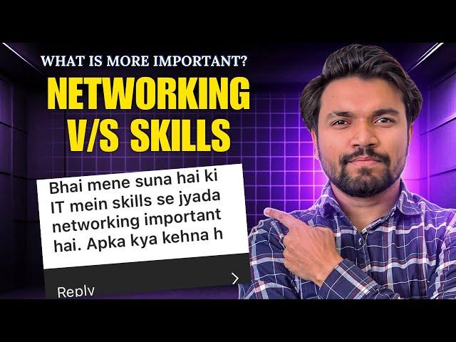 Networking or Skills - What Is More Important In IT Industry? | NitMan Talks