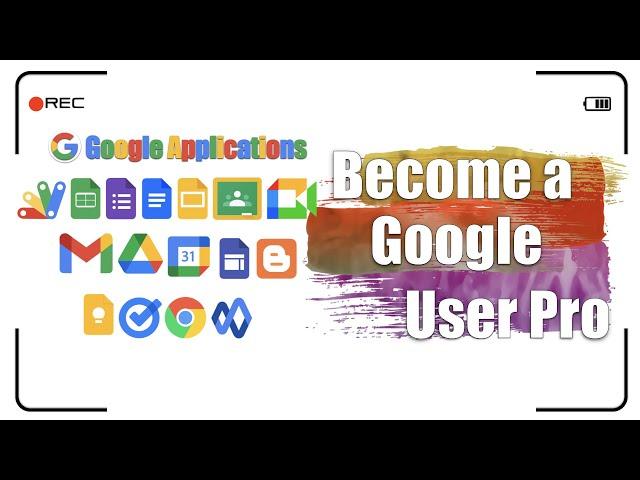 Become a Google User Pro | Google Workspace Tutorial