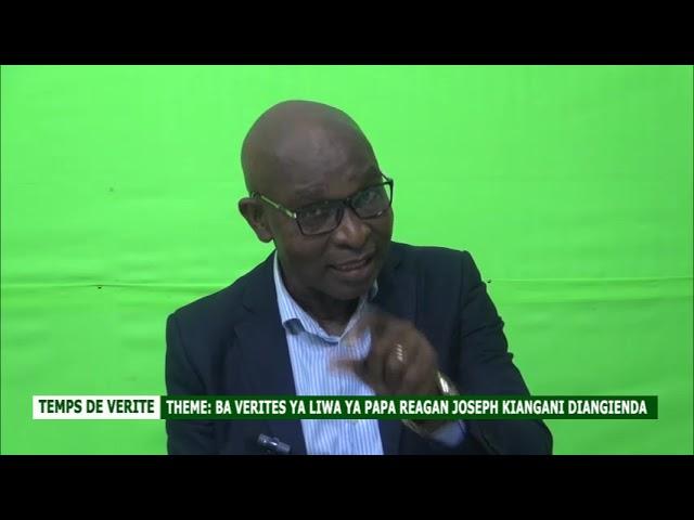 TEMPS DE VÉRITÉ- :  BA VERITES YA LIWA YA PAPA JOSEPH KIANGANI DIANGIENDA REAGAN