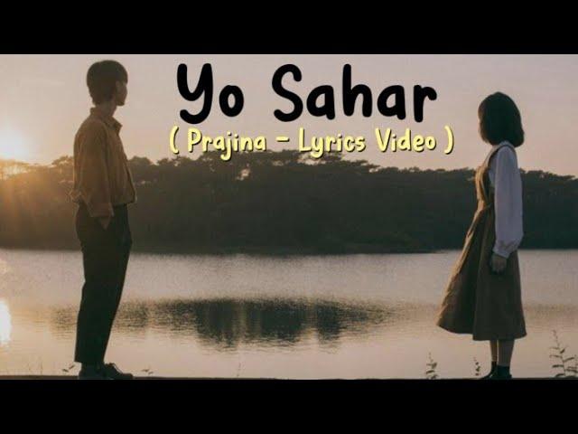 Yo Sahar - Prajina ( Lyrics Video ) Yo Sahar Chiso Chiso Hudai Cha