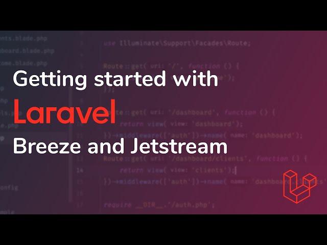 Getting started with Laravel Breeze and Jetstream