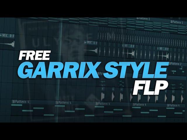 Free Garrix Style FLP: by Ulysse M & WildVibes