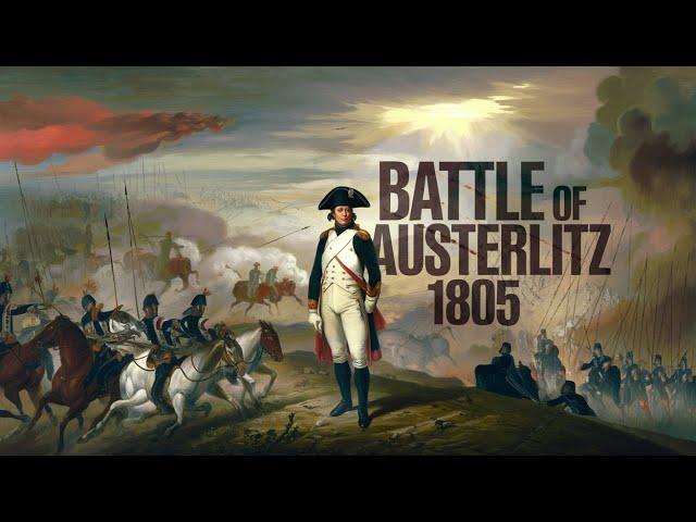 "Napoleon's Greatest Victory: The Battle of Austerlitz (1805)"