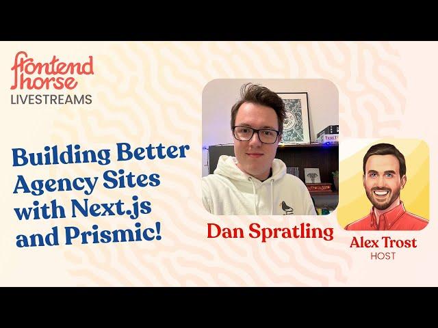 Build Sites Faster with Next.js and Prismic Slice Machine | w/ Dan Spratling