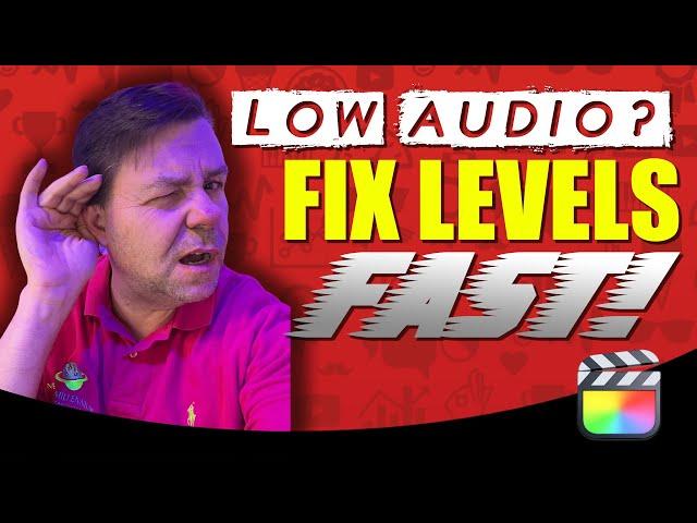 BAD Audio Levels?  Fix Low Audio Levels in Final Cut Pro - Ray The Video Guy