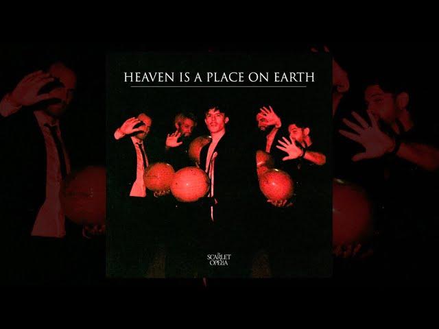 The Scarlet Opera - Heaven Is A Place On Earth