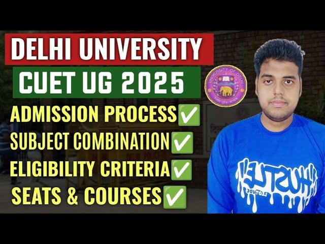 DU CUET 2025 Complete Information Bulletin OUT | DU Ug Admission Process 2025 | DU Admission 2025