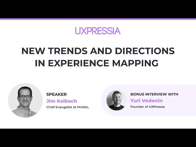 Experience Mapping with Jim Kalbach: New Trends and Directions