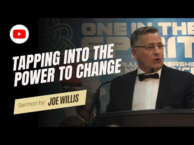 Tapping Into The Power To Change - Joe Willis