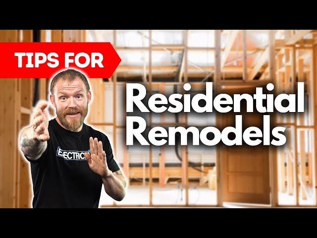 5 Tips for Electricians working in Residential Remodels