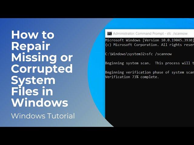 How to Repair Missing or Corrupted System Files in Windows 10/11