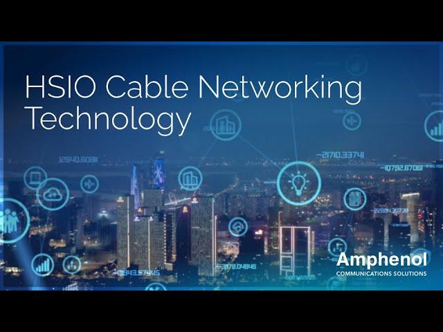 Amphenol Advantage – HSIO Cable Networking Technology