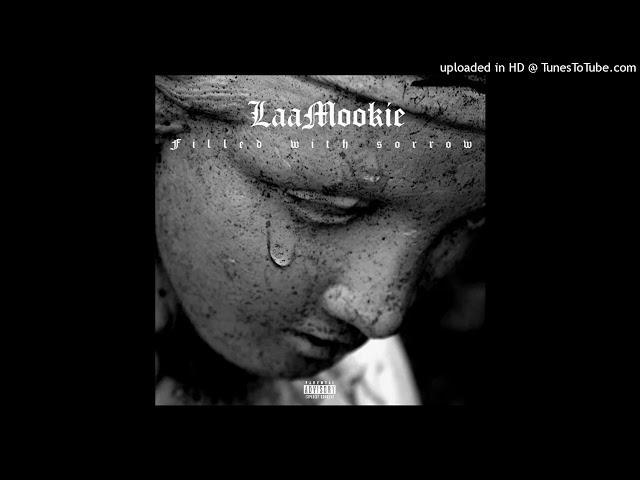 LaaMookie-filled with sorrow