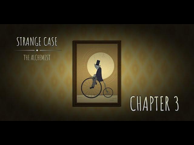 Strange Case: The Alchemist - Chapter 3 Official Walkthrough