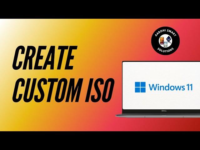 How to Create a Custom Windows 11 ISO