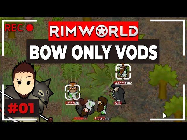 RimWorld Bows Only Vods | 01