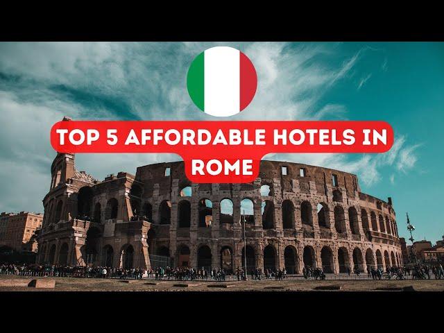 Top 5 Best AFFORDABLE Hotels in ROME, Italy!