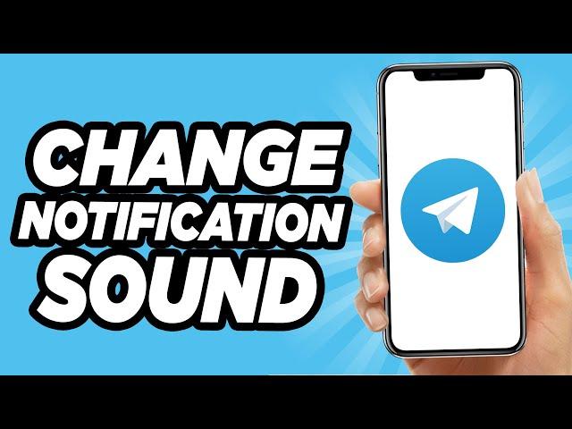 How to Change Telegram Notification Sound