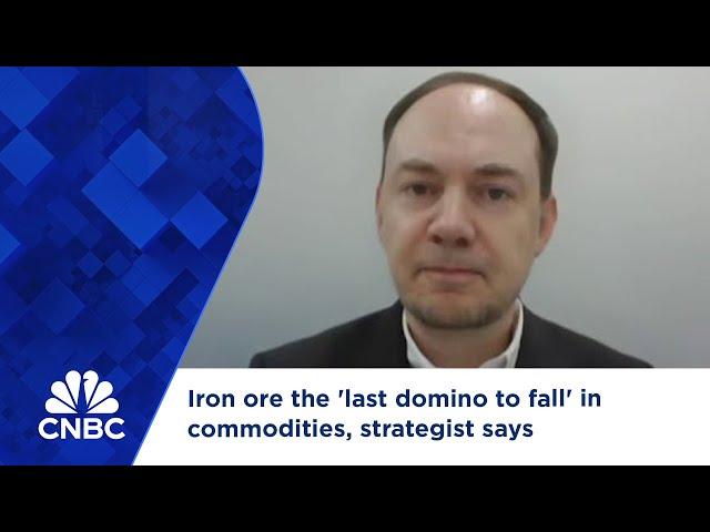 Iron ore the 'last domino to fall' in commodities, strategist says