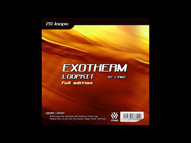 EXOTHERM loopkit | Hyperpop / Rage / EDM-inspired modern trap loops