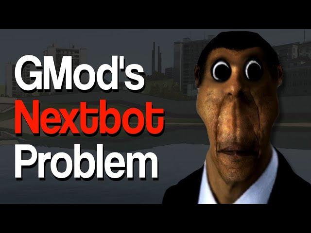 Are Nextbots Ruining GMod?