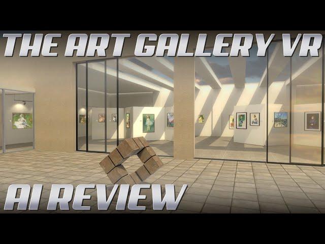 AI reviews The Art Gallery VR | Oculus / Meta Quest 2 & 3 / Rift PC VR