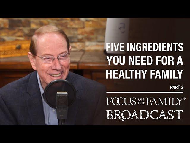 Five Ingredients You Need for a Healthy Family (Part 2) - Dr. Gary Chapman