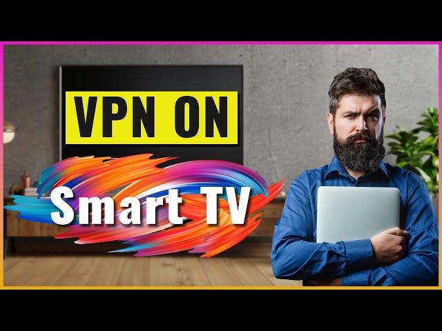 How to install a VPN on Smart TV in 2024 