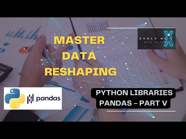 Python For Data Science 09 Pandas V - Reshape Your Data Effortlessly in Python with Pandas