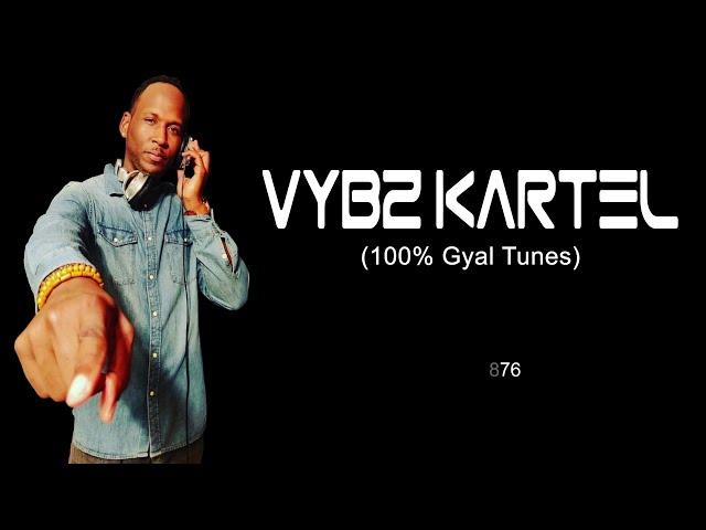 Best of Vybz Kartel (Gyal Tunes) mixed by IG@djRamon876 (RAW)