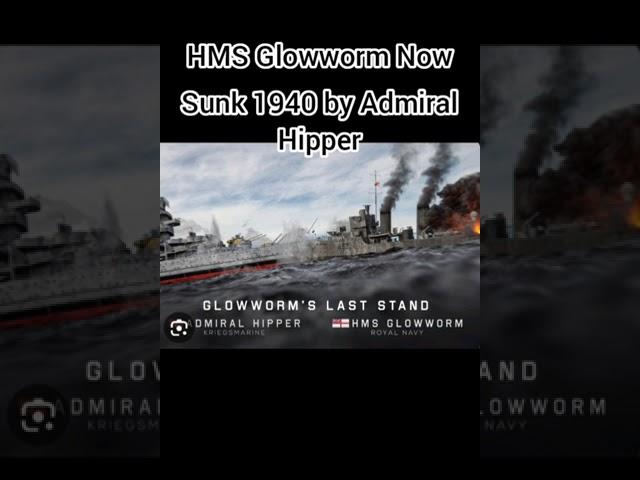 HMS Glowworm Then VS Now
