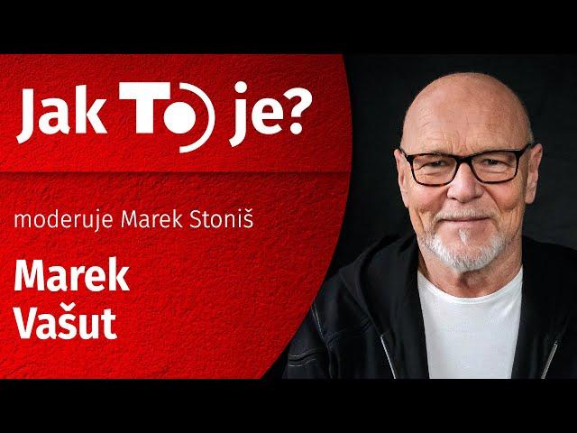 Jak TO je? Marek Vašut