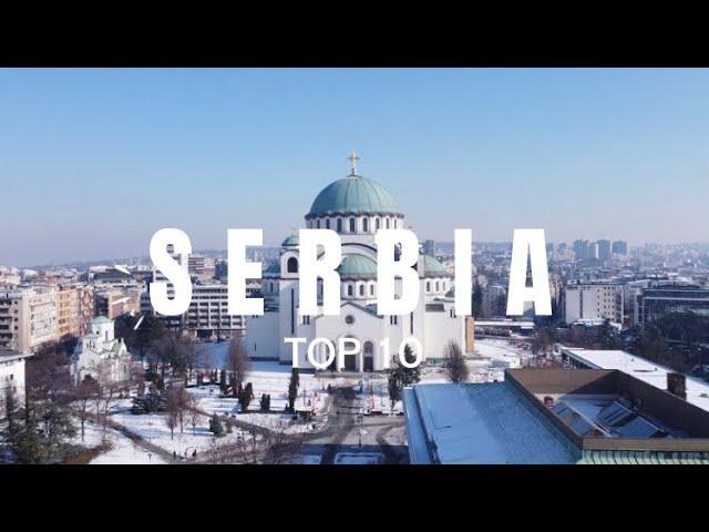 Top 10 places to visit in SERBIA -  Travel Guide