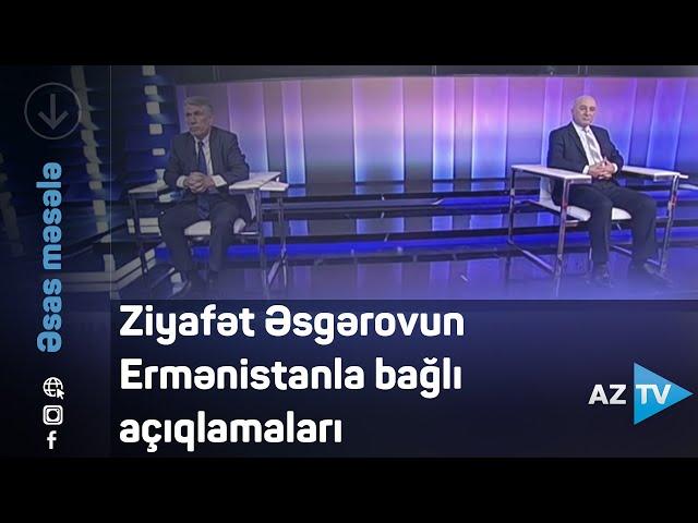 "Erməniləri düzəltmək üçün onları əzmək lazımdır" - Ziyafət Əsgərov