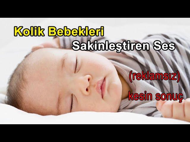 Kolik Bebek Sesleri | Hızlı Sakinleştiren Sesler UYKU MÜZİĞİ (2 saat REKLAMSIZ)