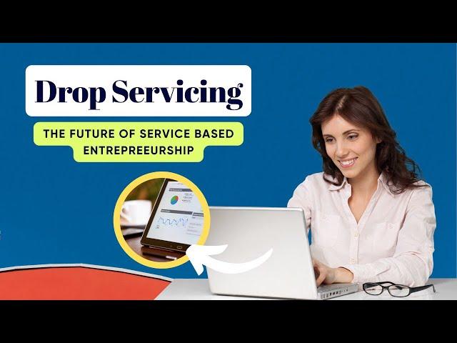 Drop Servicing: The Future of Service-Based Entrepreneurship #dropservicing #entrepreneurs