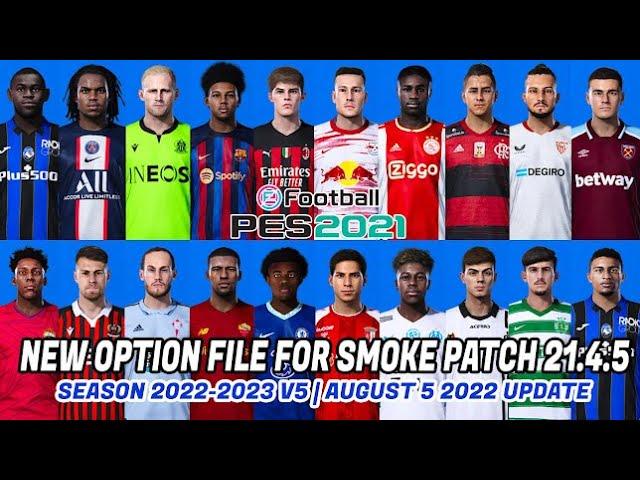 PES 2021 NEW OPTION FILE FOR SMOKE PATCH SEASON 2023 V5 AUGUST 05 2022 UPDATE